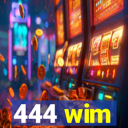 444 wim